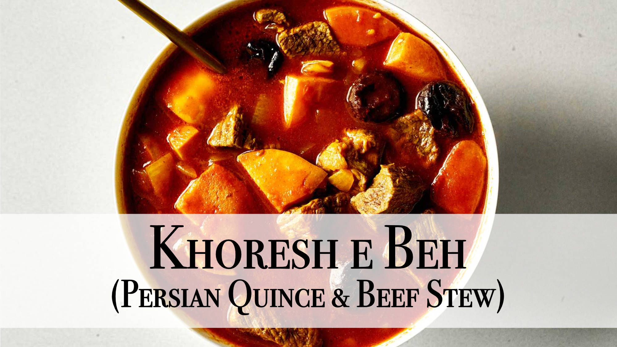 A bowl of Persian Quince and Beef Stew (Khoresh-e Beh) featuring chunks of meat, fruit, and prunes in a rich red sauce. Text on the image reads: "KHORESH E BEH (Persian Quince & Beef Stew)."